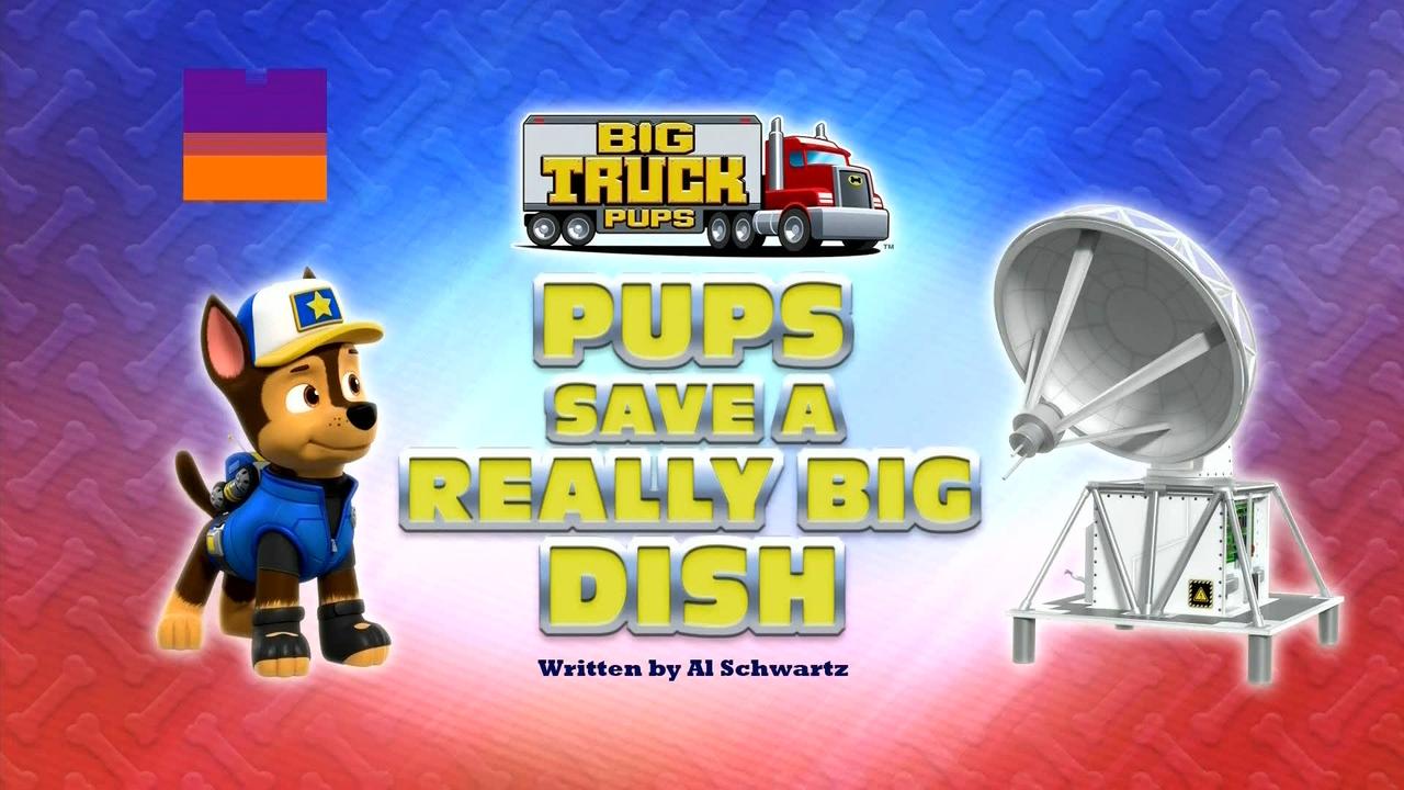 PAW Patrol - Season 9 Episode 9 : Big Truck Pups: Pups Save a Really Big Dish