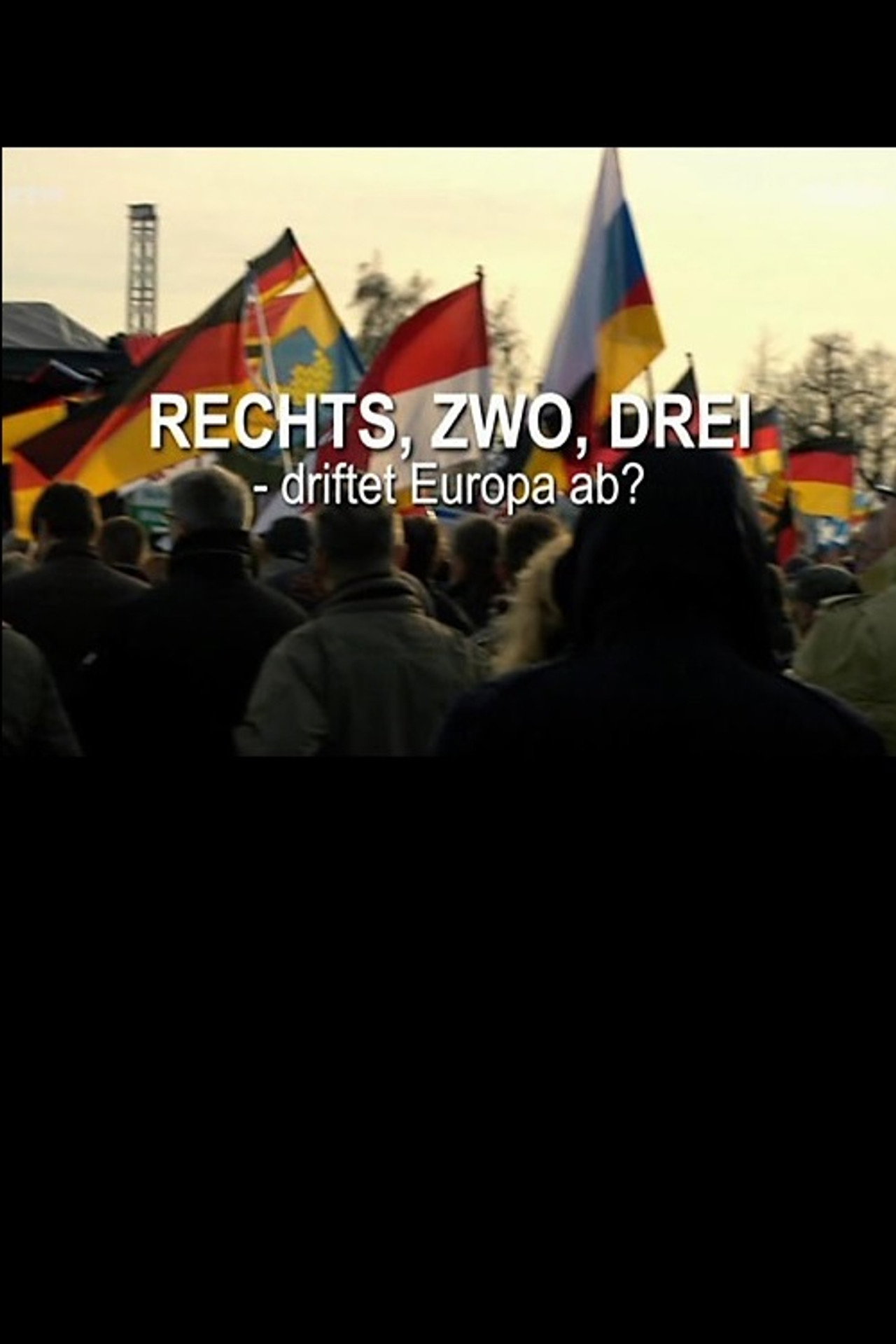 Rechts, zwo, drei - driftet Europa ab? filmaffisch