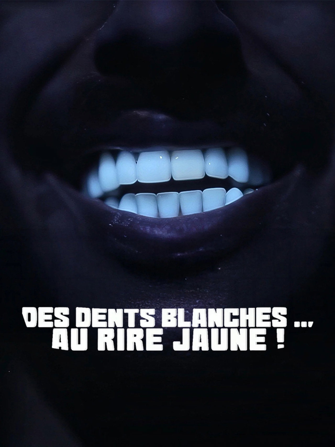 Des dents blanches... au rire jaune ! poster