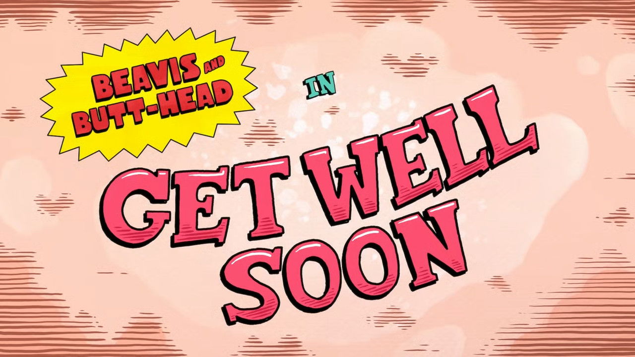 Mike Judge's Beavis and Butt-Head - Season 3 Episode 22 : Get Well Soon