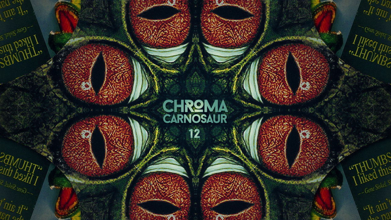 CHROMA — S01.12 CARNOSAUR