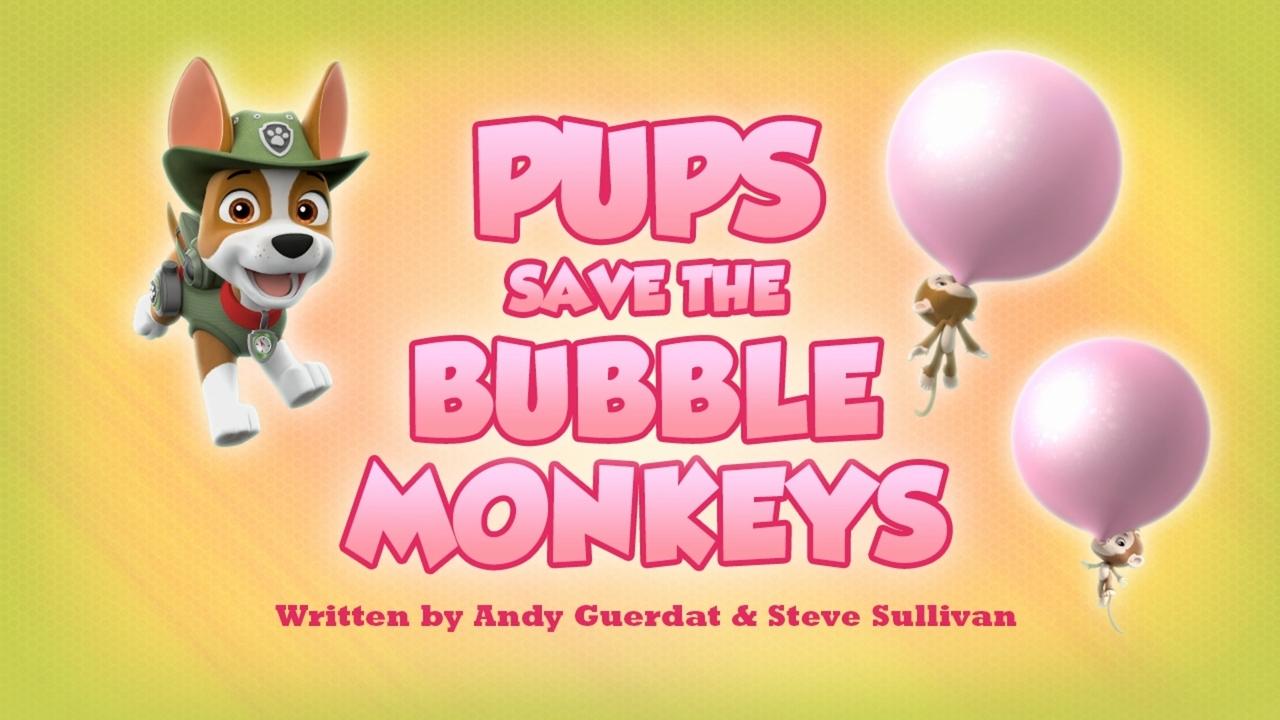 Pups Save the Bubble Monkeys