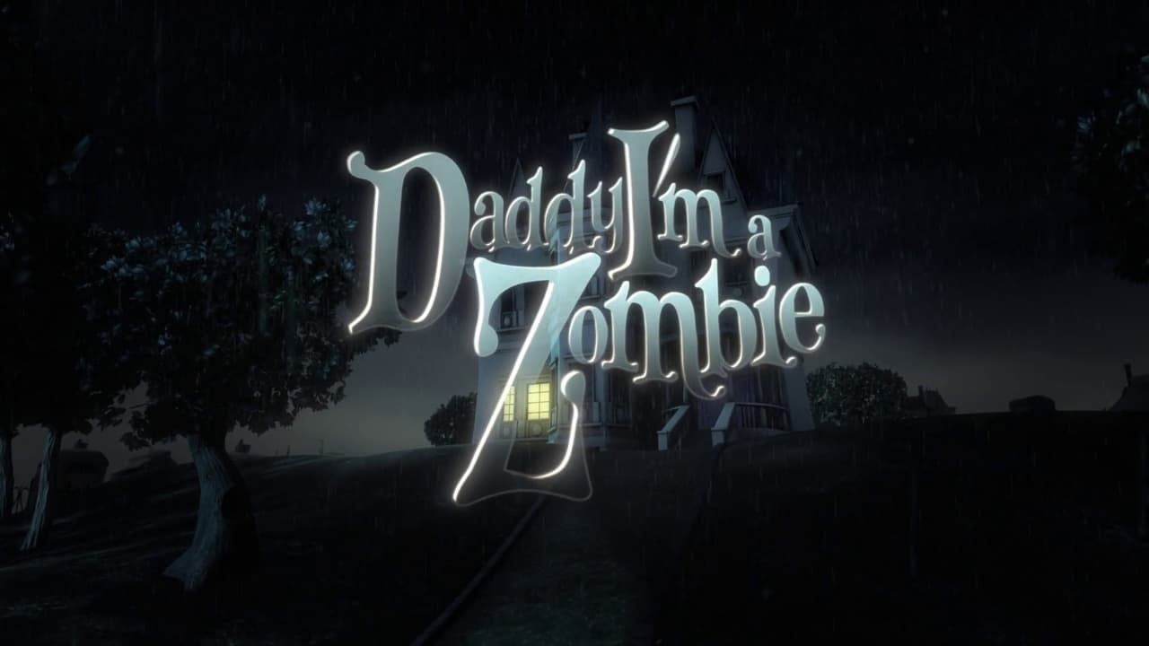 Daddy, I'm a Zombie (2012)