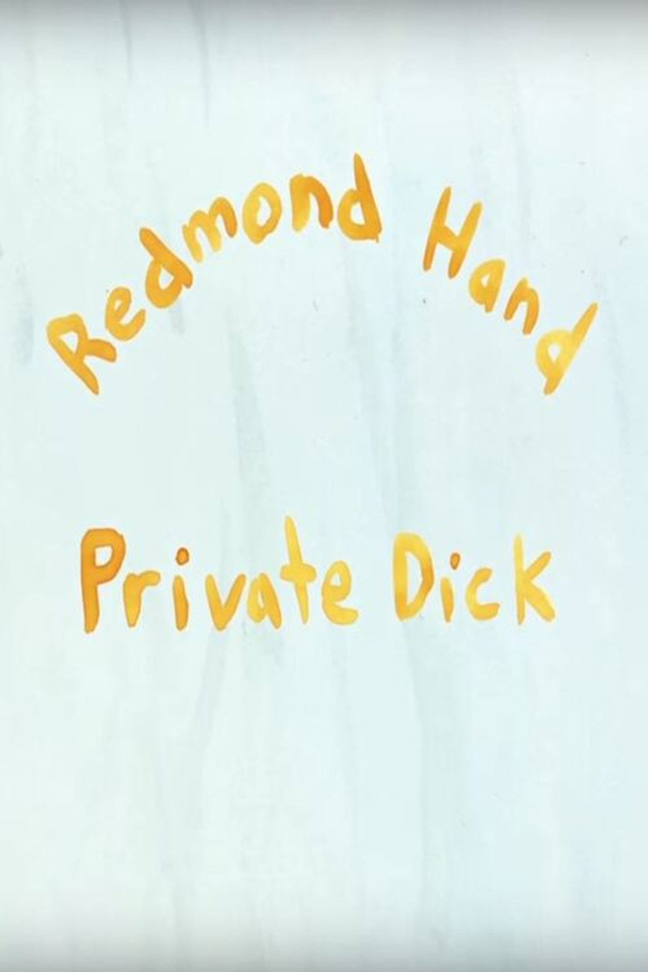 Redmond Hand, Private Dick filmaffisch
