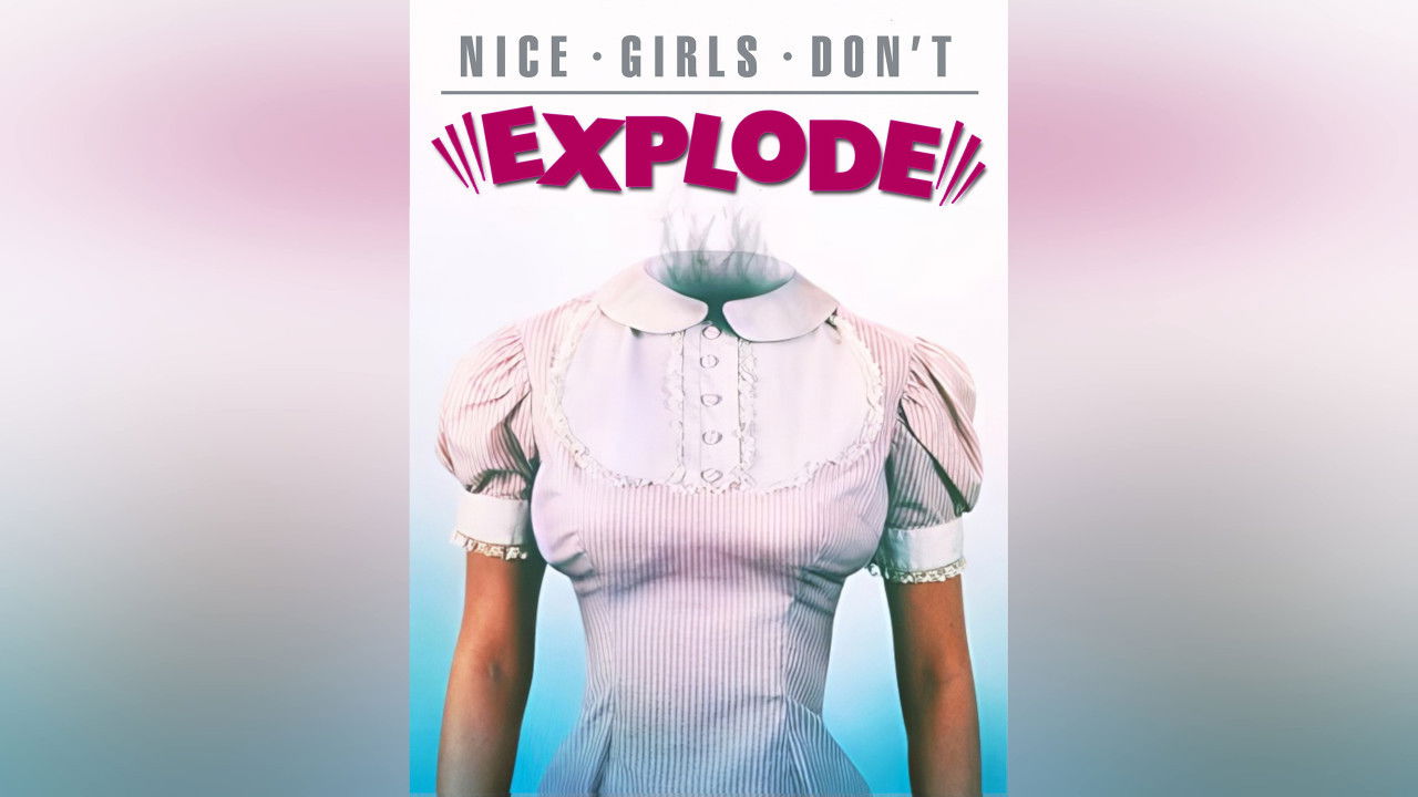 Nice Girls Don't Explode