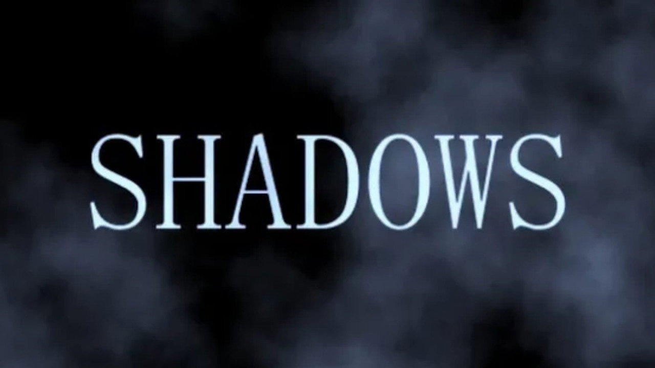 SHADOWS