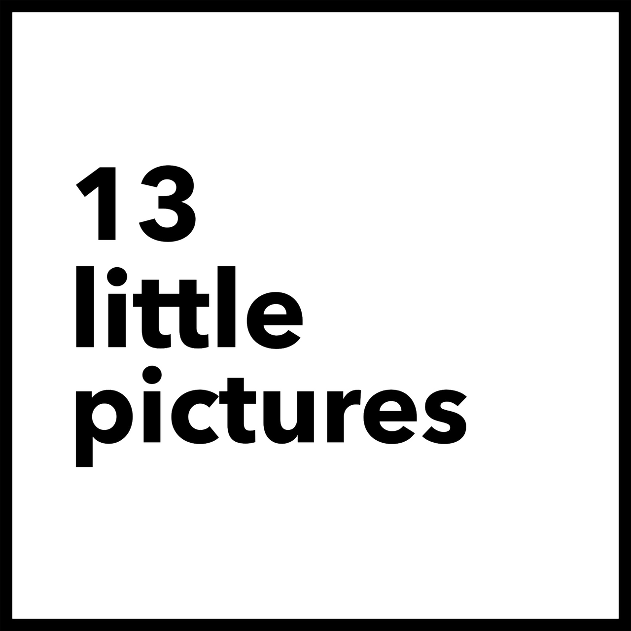13 Little Pictures