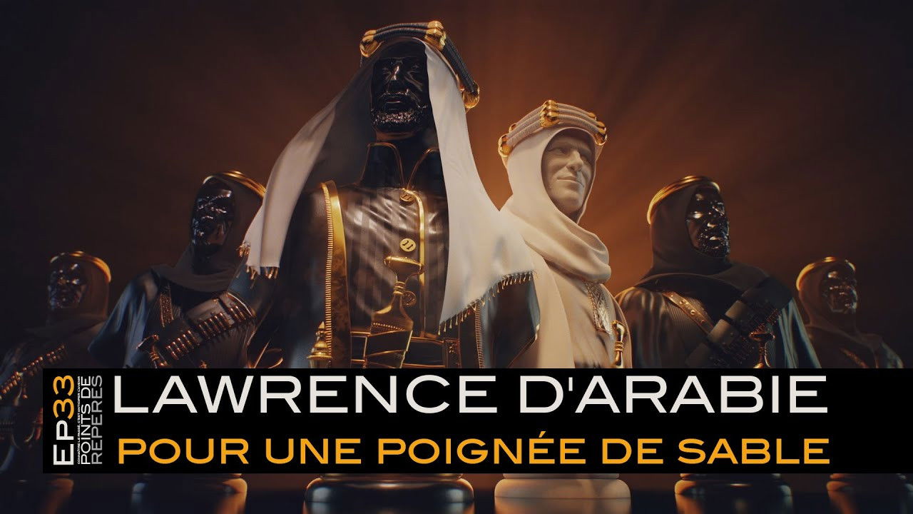 Points de Repères — Lawrence d'Arabie, pour une poignée de sable