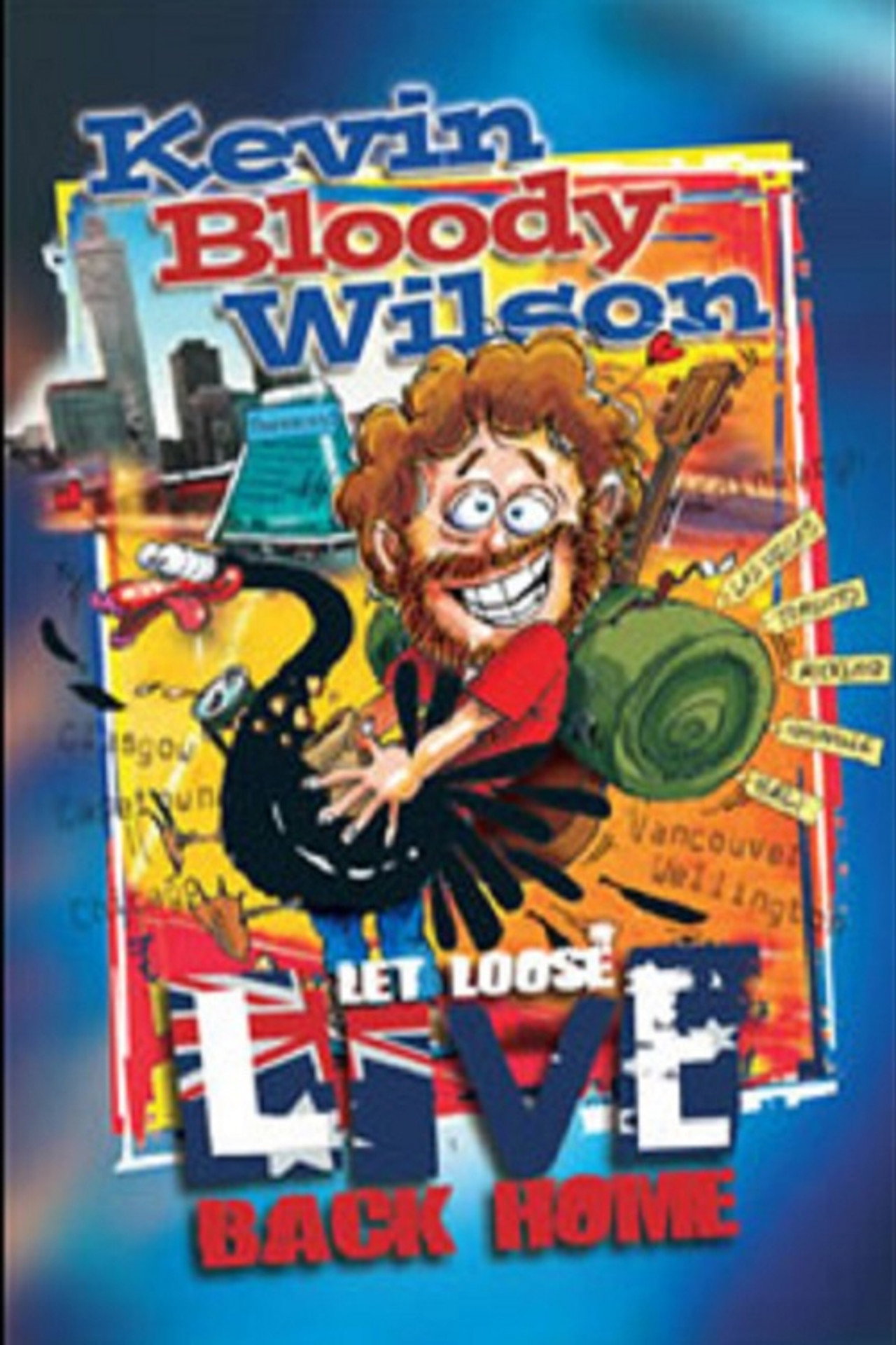 Kevin Bloody Wilson: Let Loose Live Back Home Backdrop