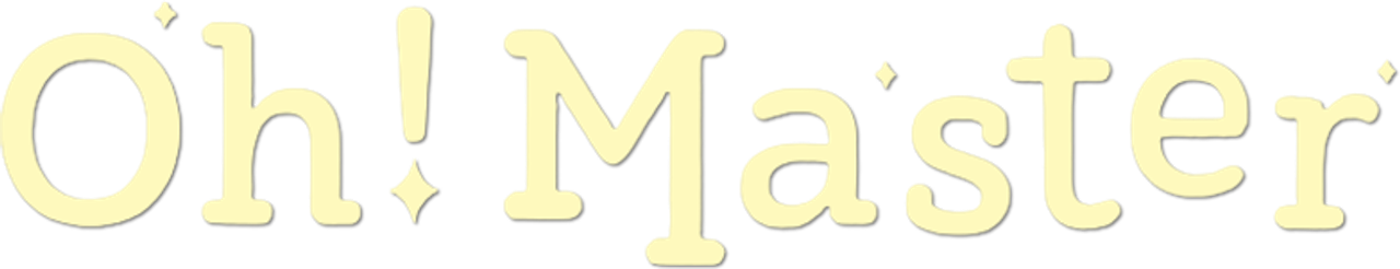 Oh! Master