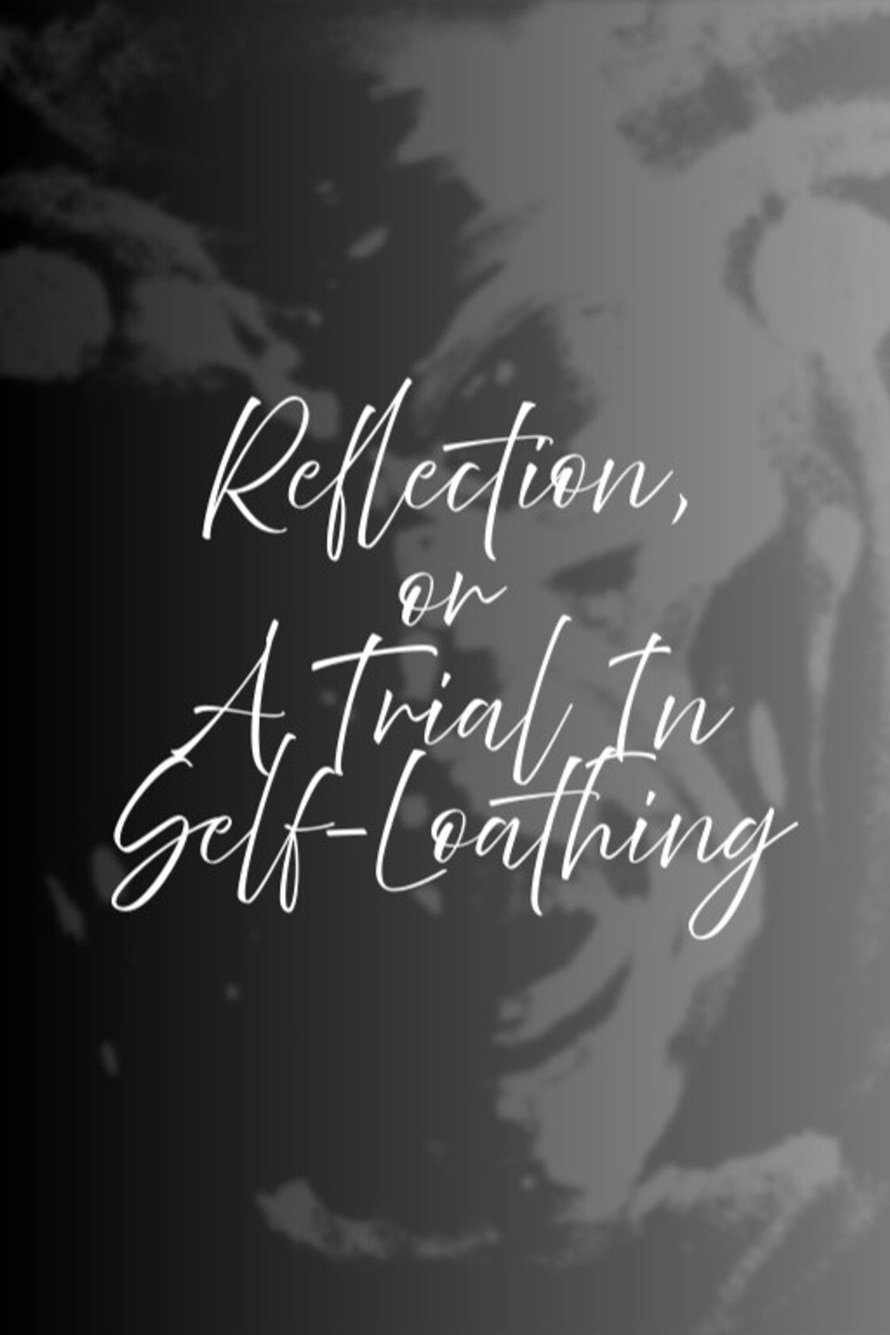 Reflection, or A Trial in Self-Loathing Backdrop