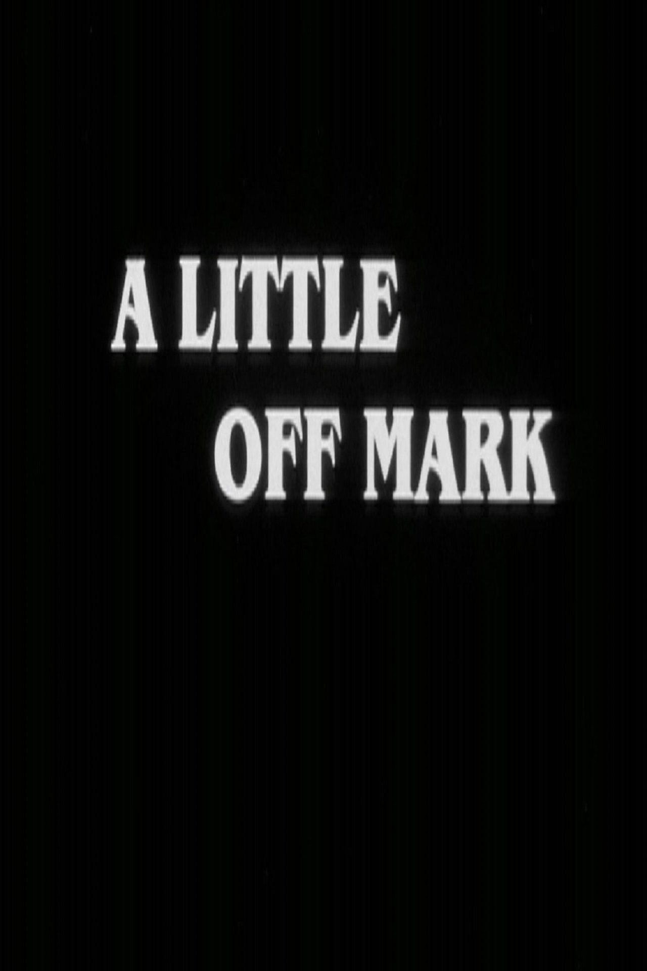 A Little Off Mark A Little Off Mark