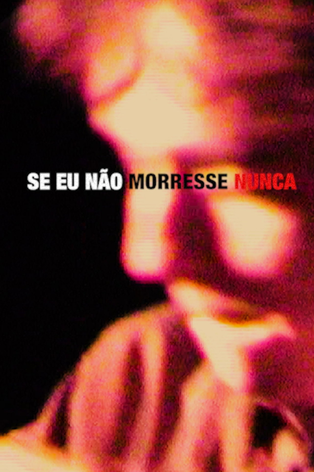 Se Eu Não Morresse Nunca filmaffisch