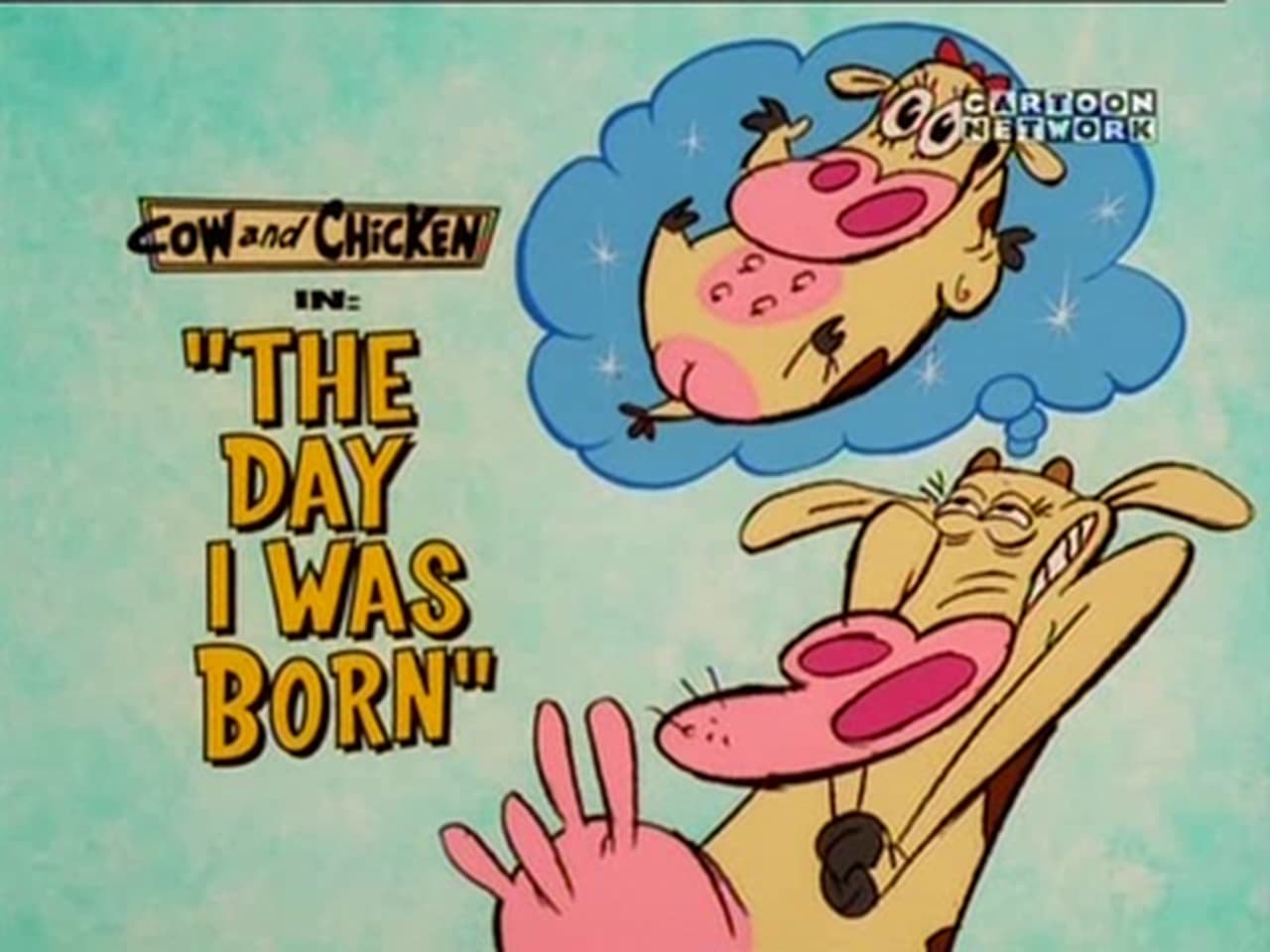 Cow and Chicken - Season 3 Episode 17 : The Day I Was Born