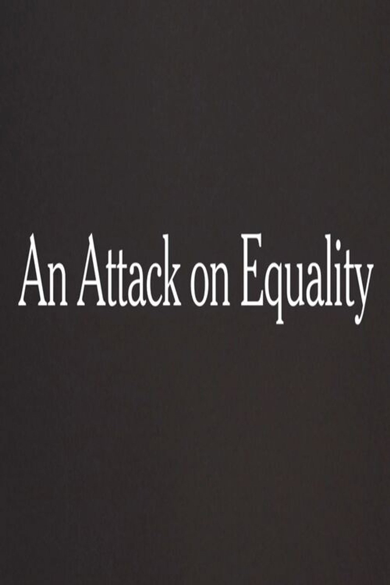 An Attack on Equality filmaffisch