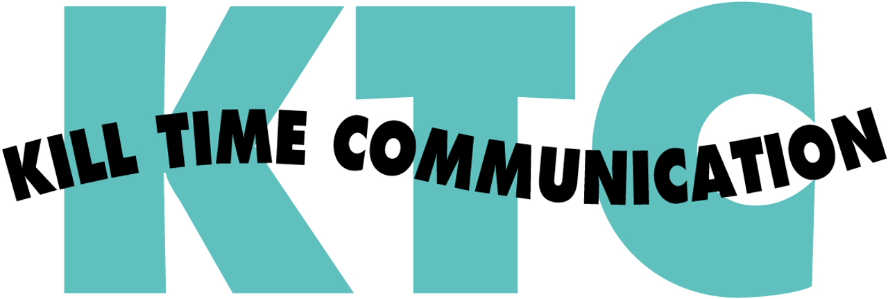 Kill Time Communication