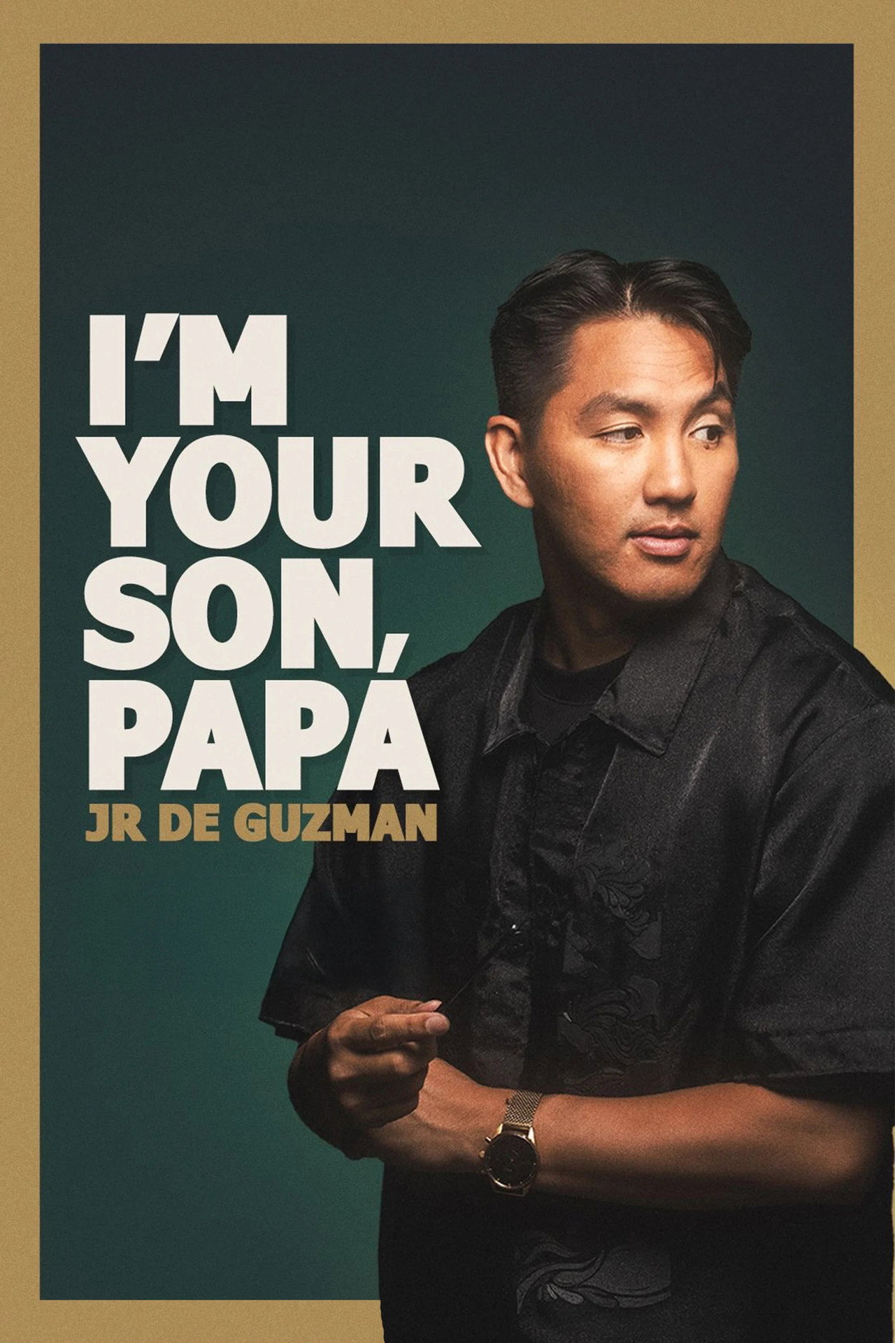 JR De Guzman: I'm Your Son, Papa filmaffisch
