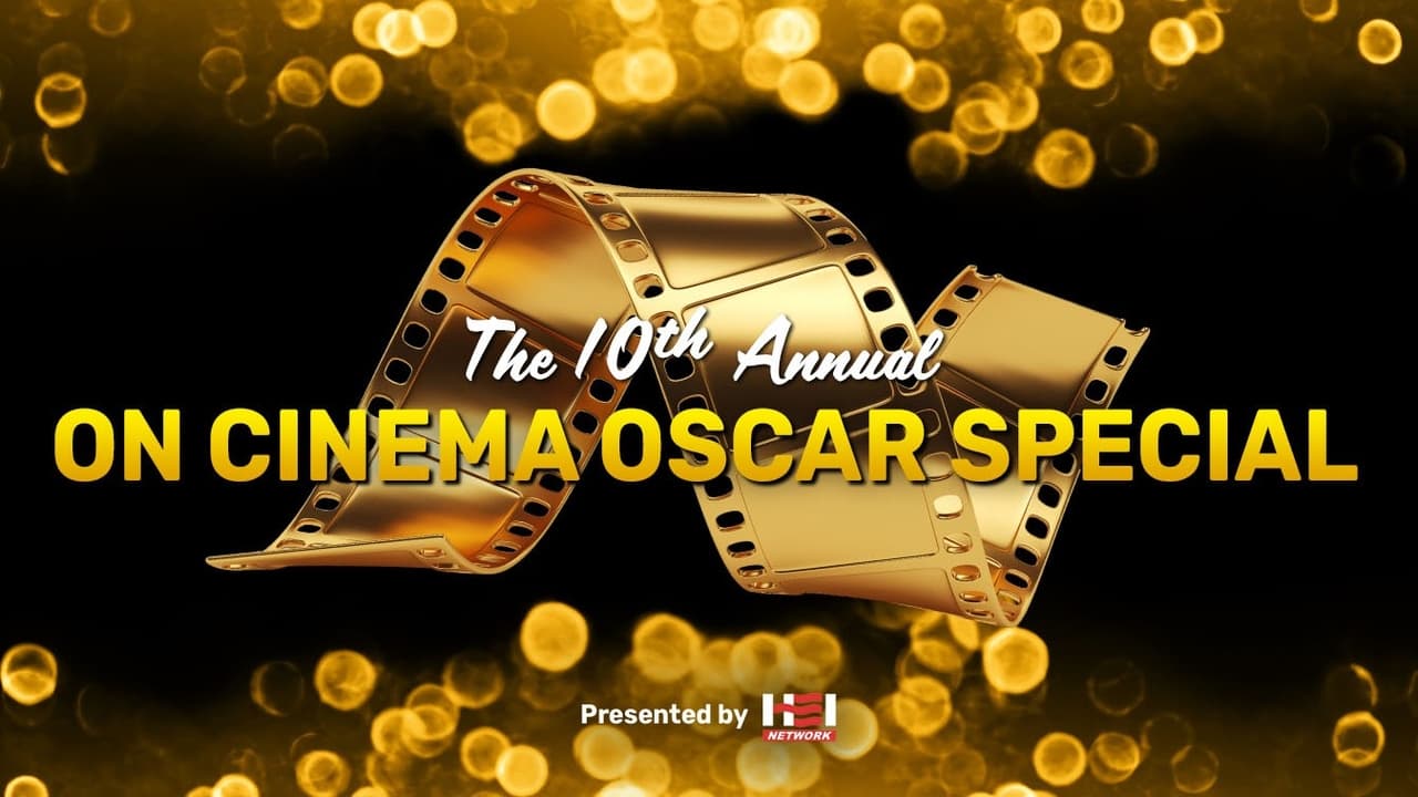 Cast and Crew of The 10th Annual On Cinema Oscar Special