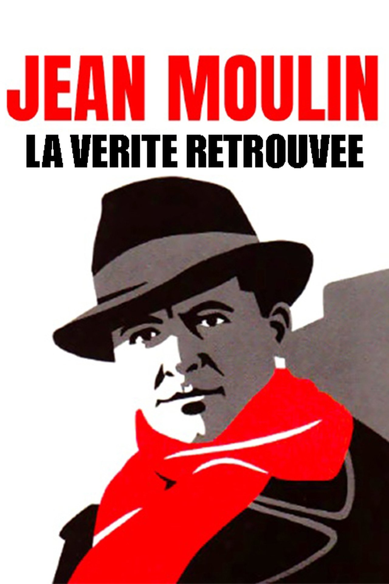 مشاهدة فيلم Jean Moulin, La Vérité Retrouvée مترجم بدون اعلانات - بوستر