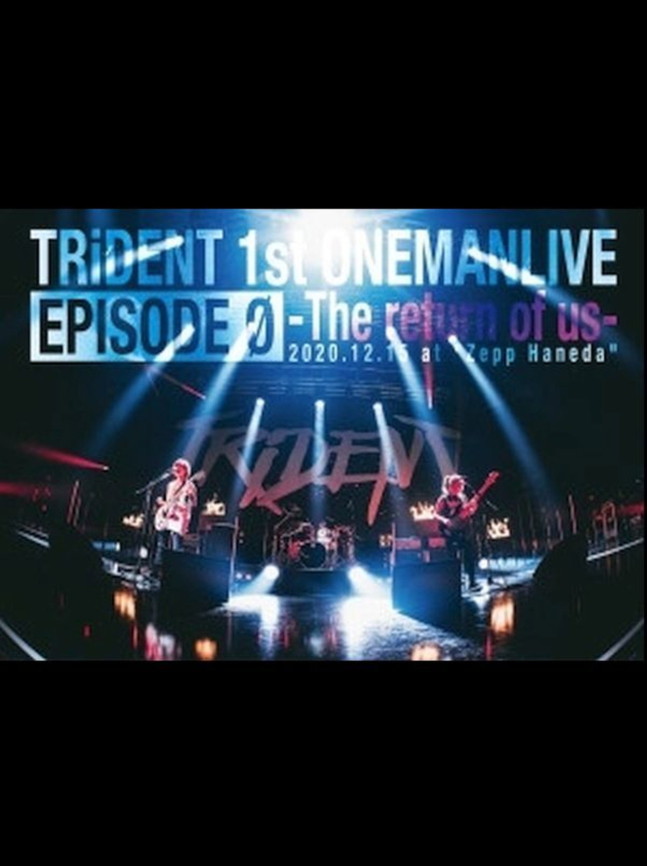 TRiDENT 1st ONEMAN LIVE EPISODE 0 - the return of us Backdrop