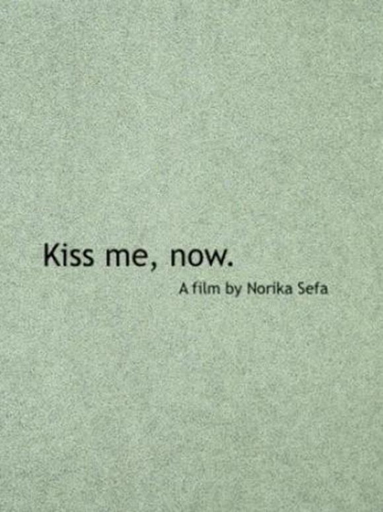 Kiss Me, Now. filmaffisch