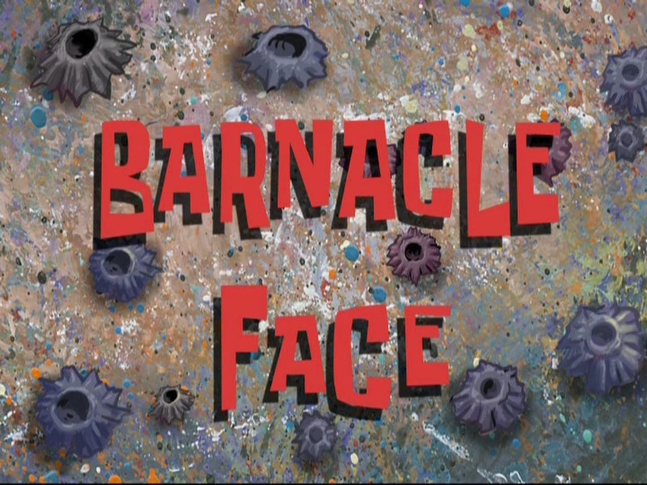SpongeBob SquarePants - Season 8 Episode 13 : Barnacle Face