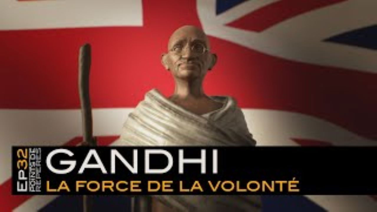Points de Repères — Gandhi, la force de la volonté