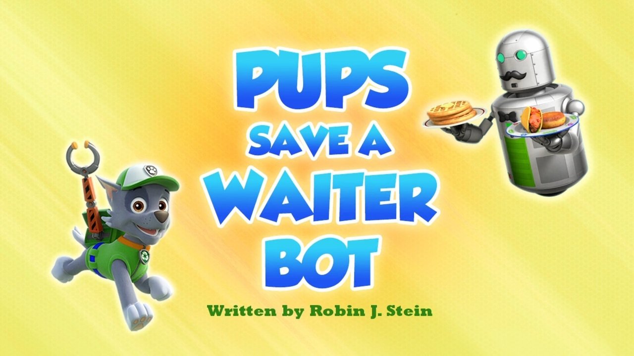 PAW Patrol - Season 7 Episode 6 : Pups Save a Waiter Bot