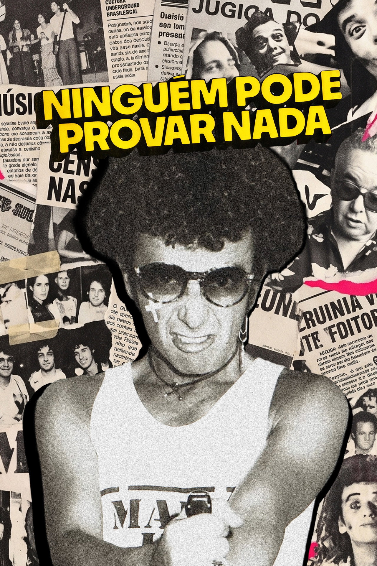 Ninguém Pode Provar Nada: A Inacreditável História de Ezequiel Neves poster