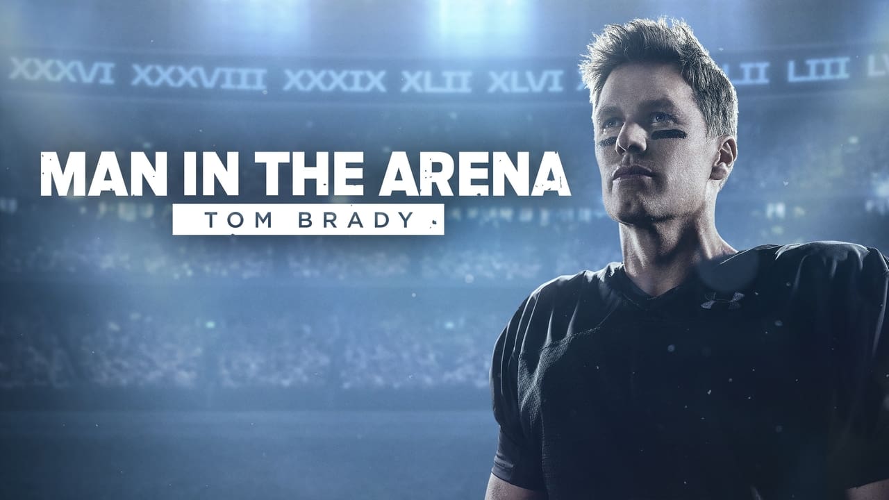 Man in the Arena: Tom Brady background