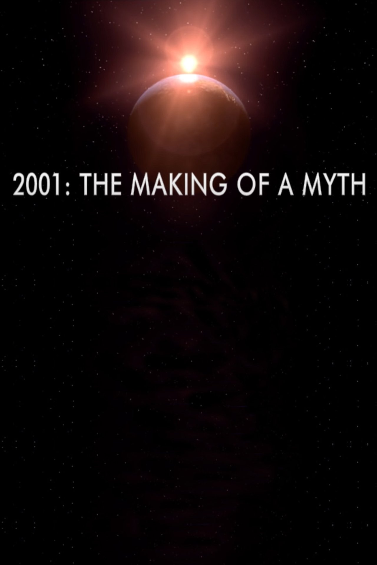 2001: The Making of a Myth 2001: The Making of a Myth