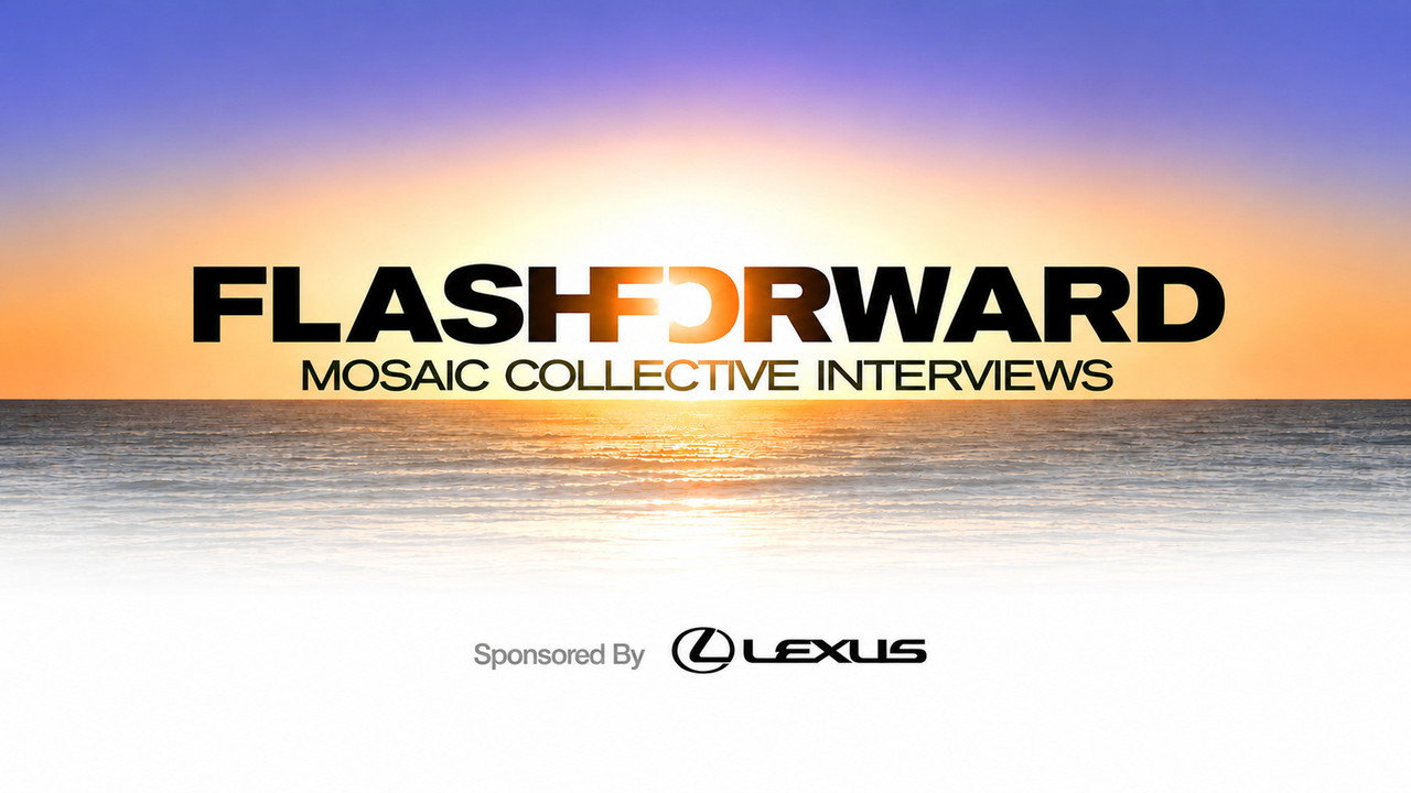 FlashForward: Mosaic Collective Interviews