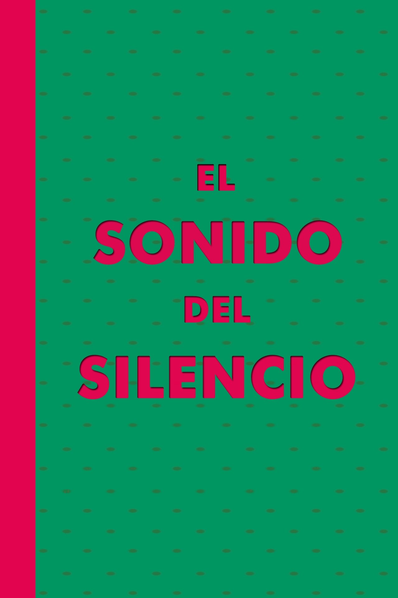 مشاهدة فيلم El Sonido del Silencio مترجم بدون اعلانات - بوستر