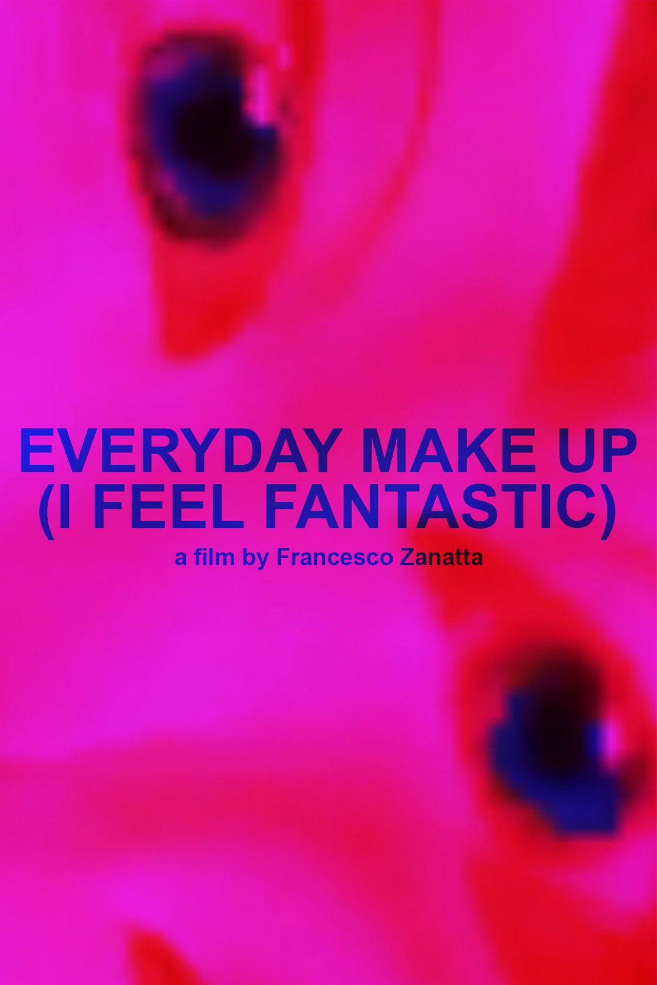 Everyday makeup (I feel fantastic) filmaffisch