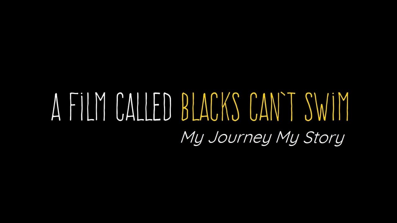 A Film Called Blacks Can't Swim (My Journey My Story) background