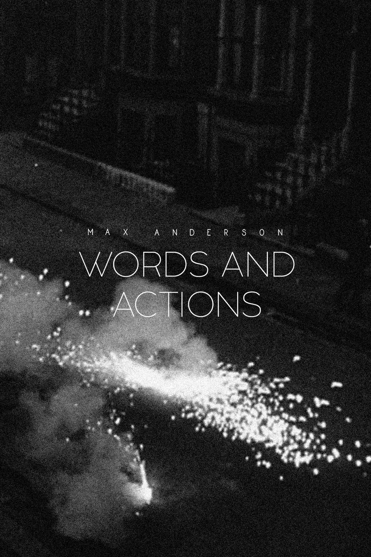 Words and Actions Words and Actions