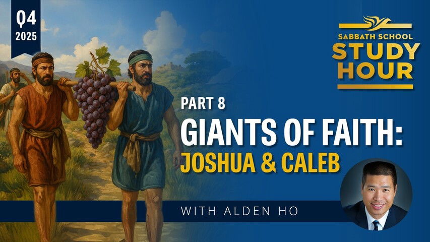 Sabbath School Study Hour - Season 88 Episode 8 : Giants of Faith: Joshua and Caleb