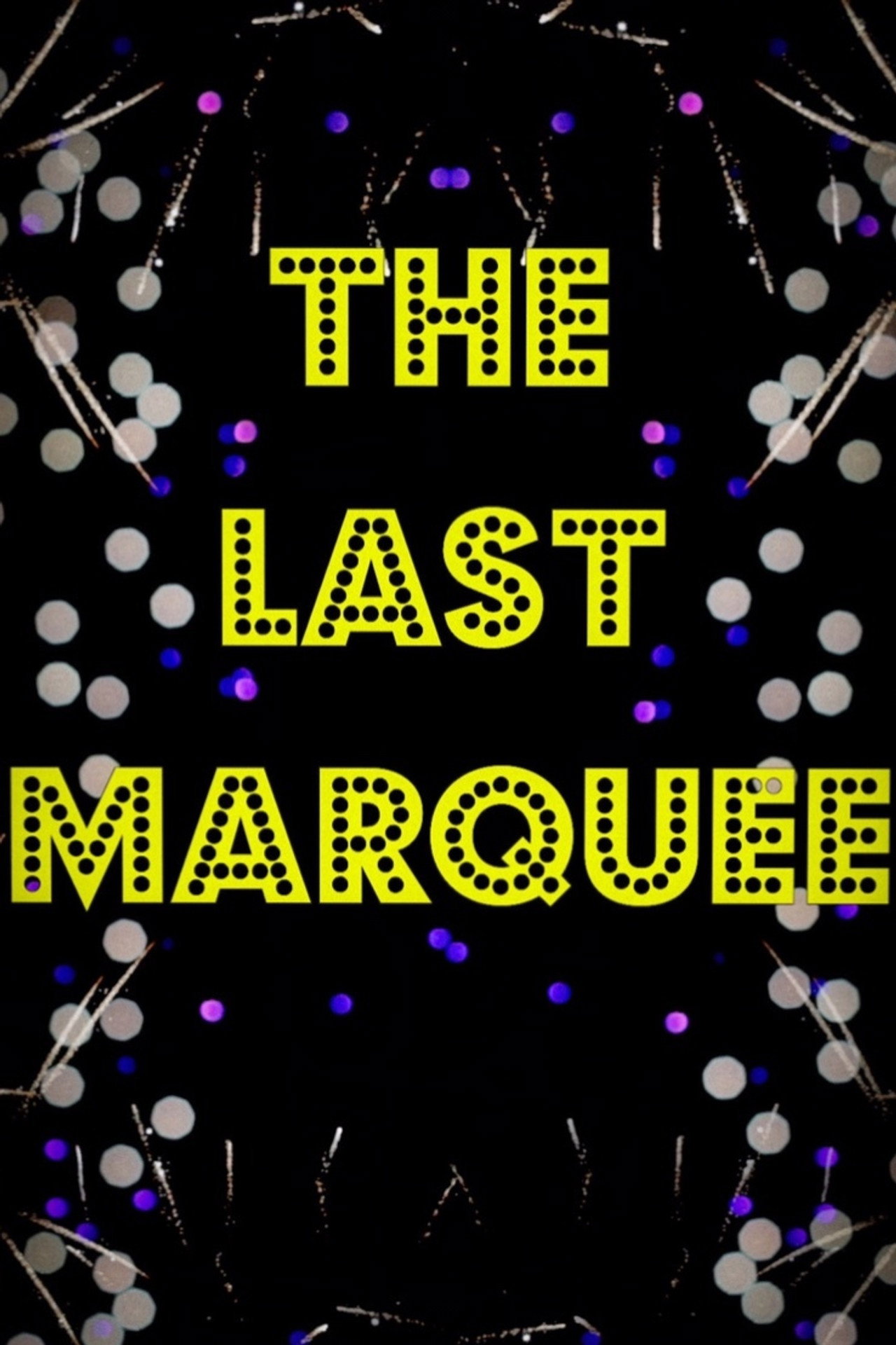 The Last Marquee filmaffisch