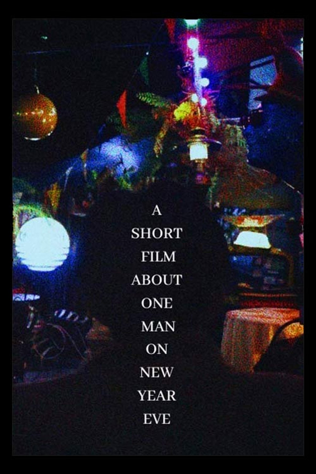 A short film about one man on new year eve filmaffisch