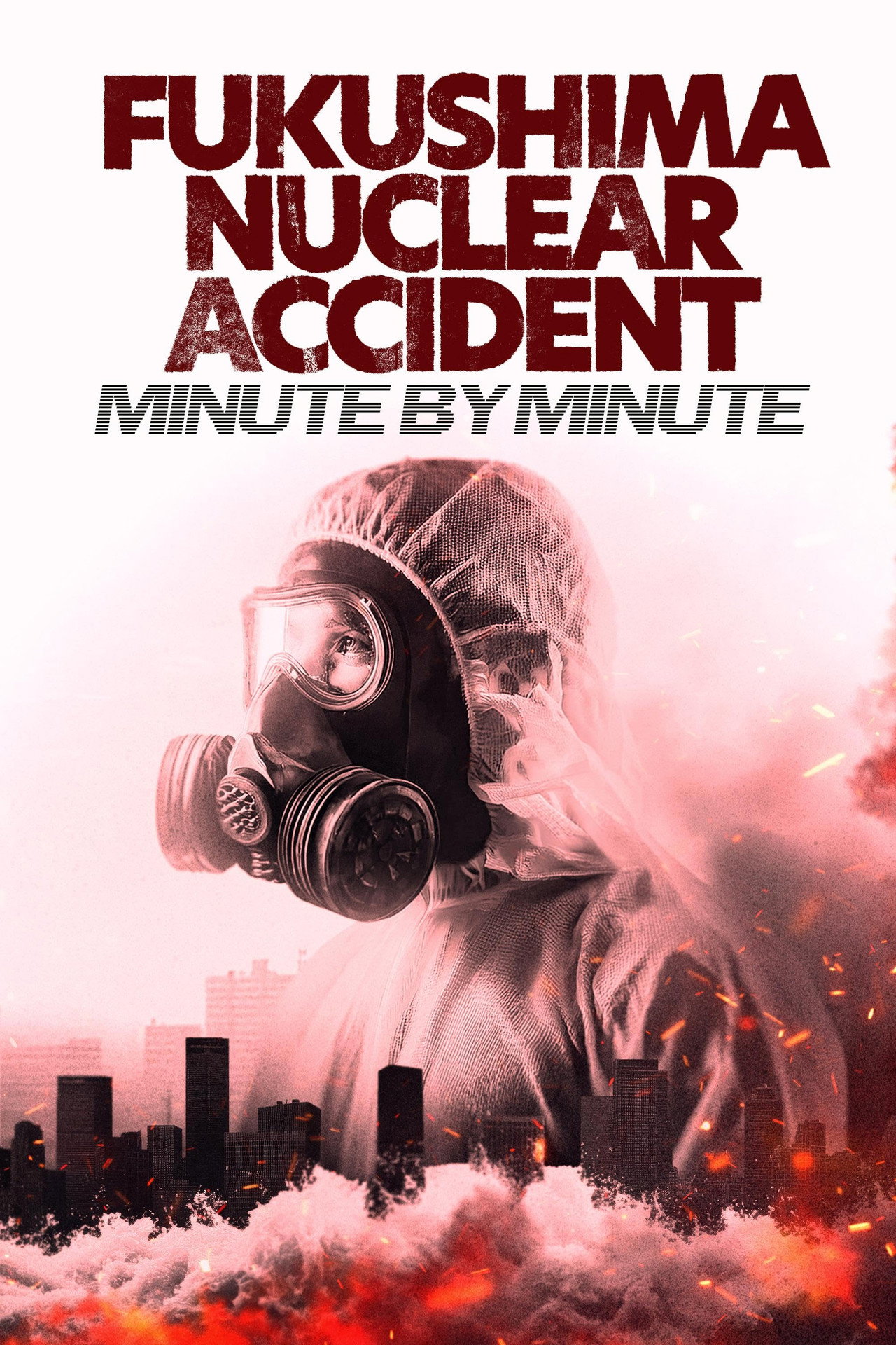 Fukushima Nuclear Accident - Minute by minute filmaffisch