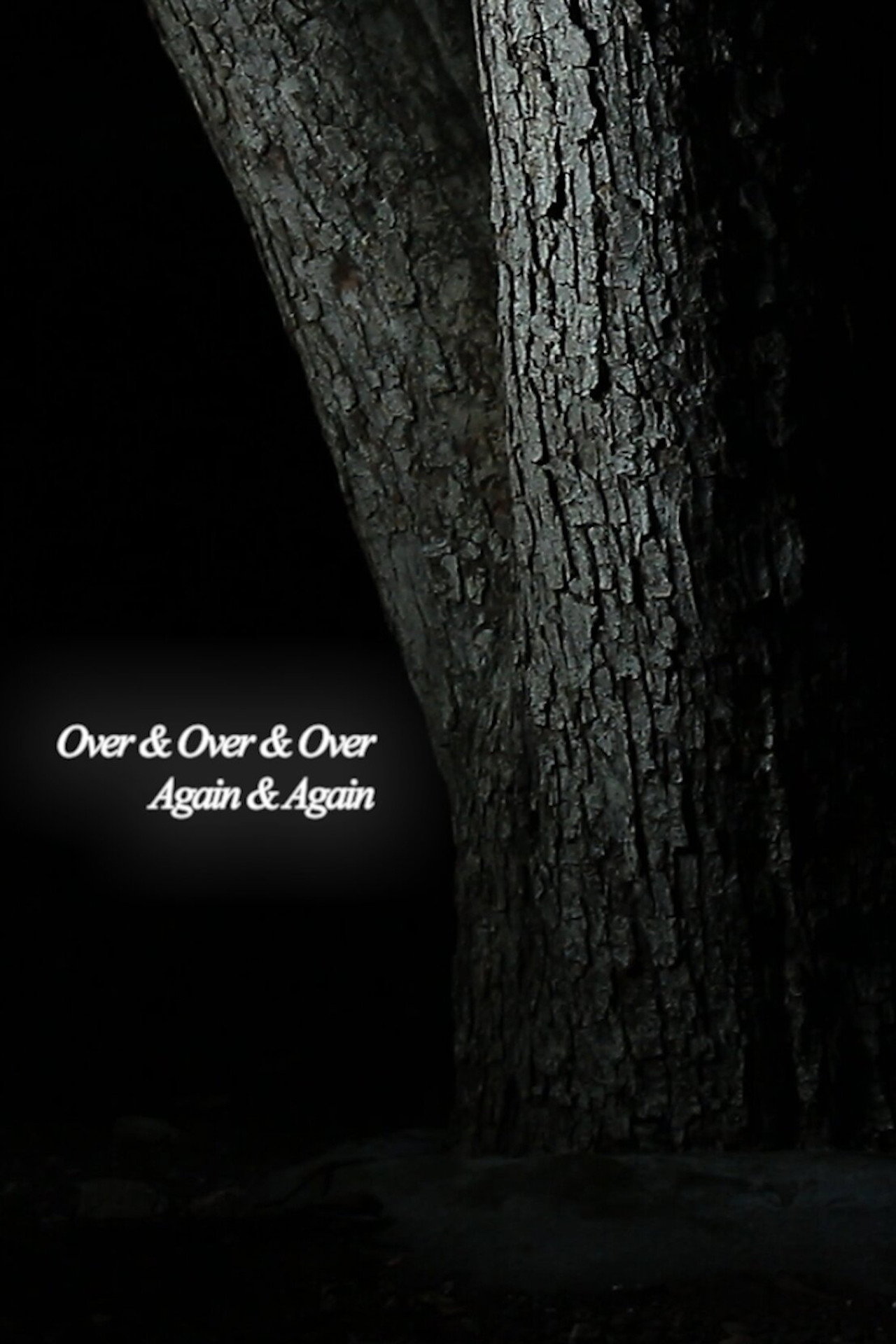 Over & Over & Over Again & Again
