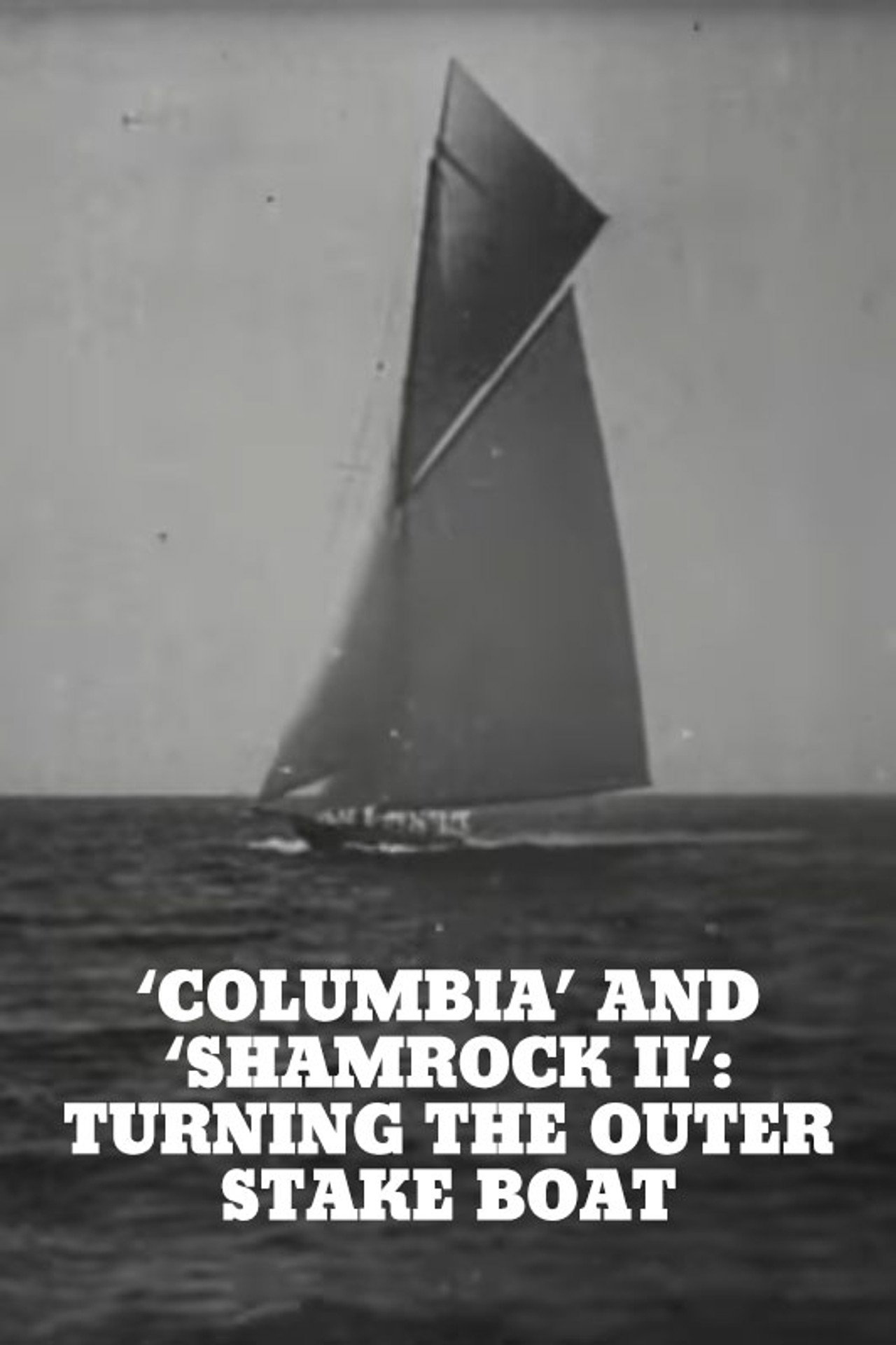 'Columbia' and 'Shamrock II': Turning the Outer Stake Boat poster