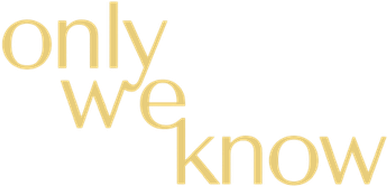 Only We Know