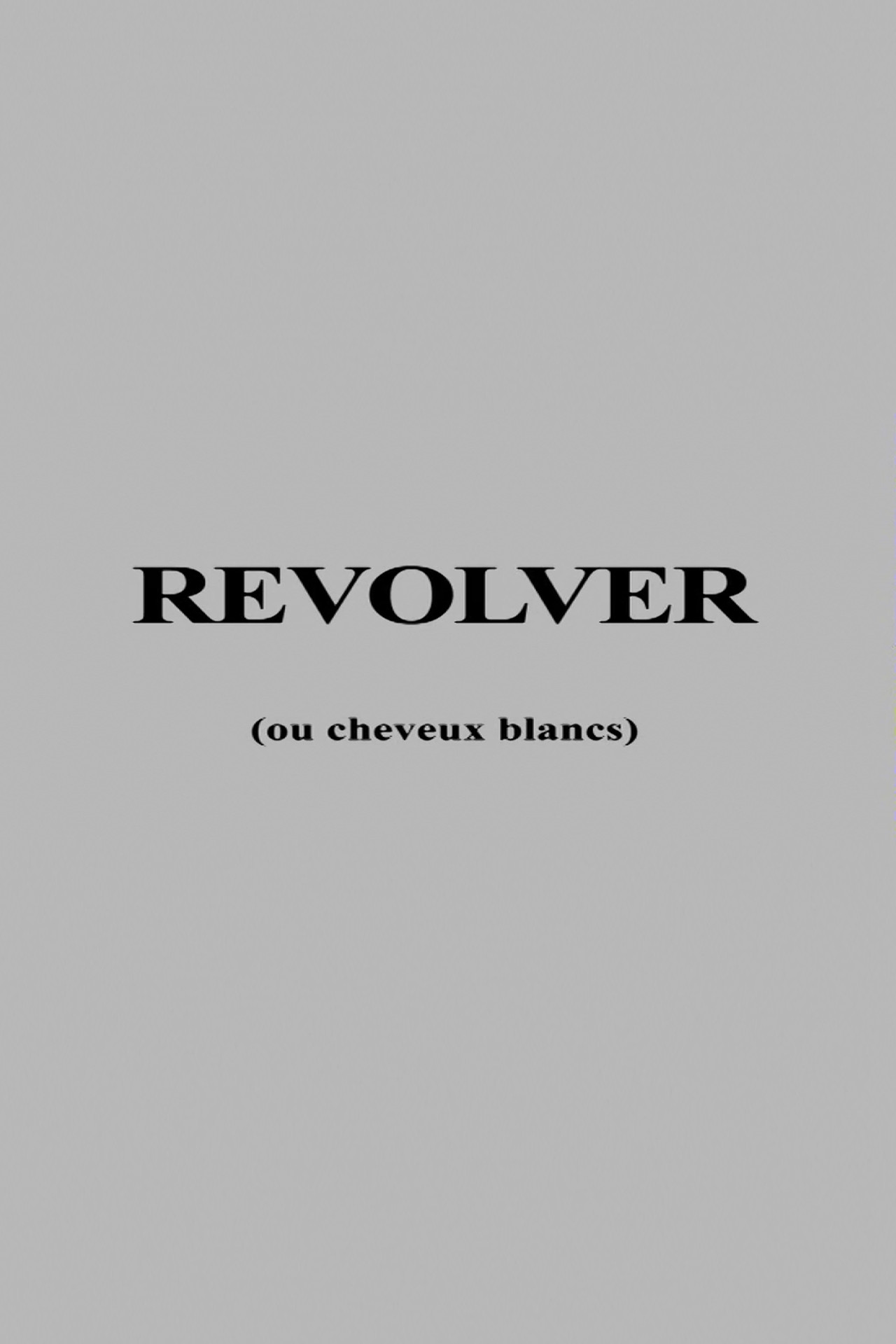 Revolver ou Cheveux Blancs filmaffisch