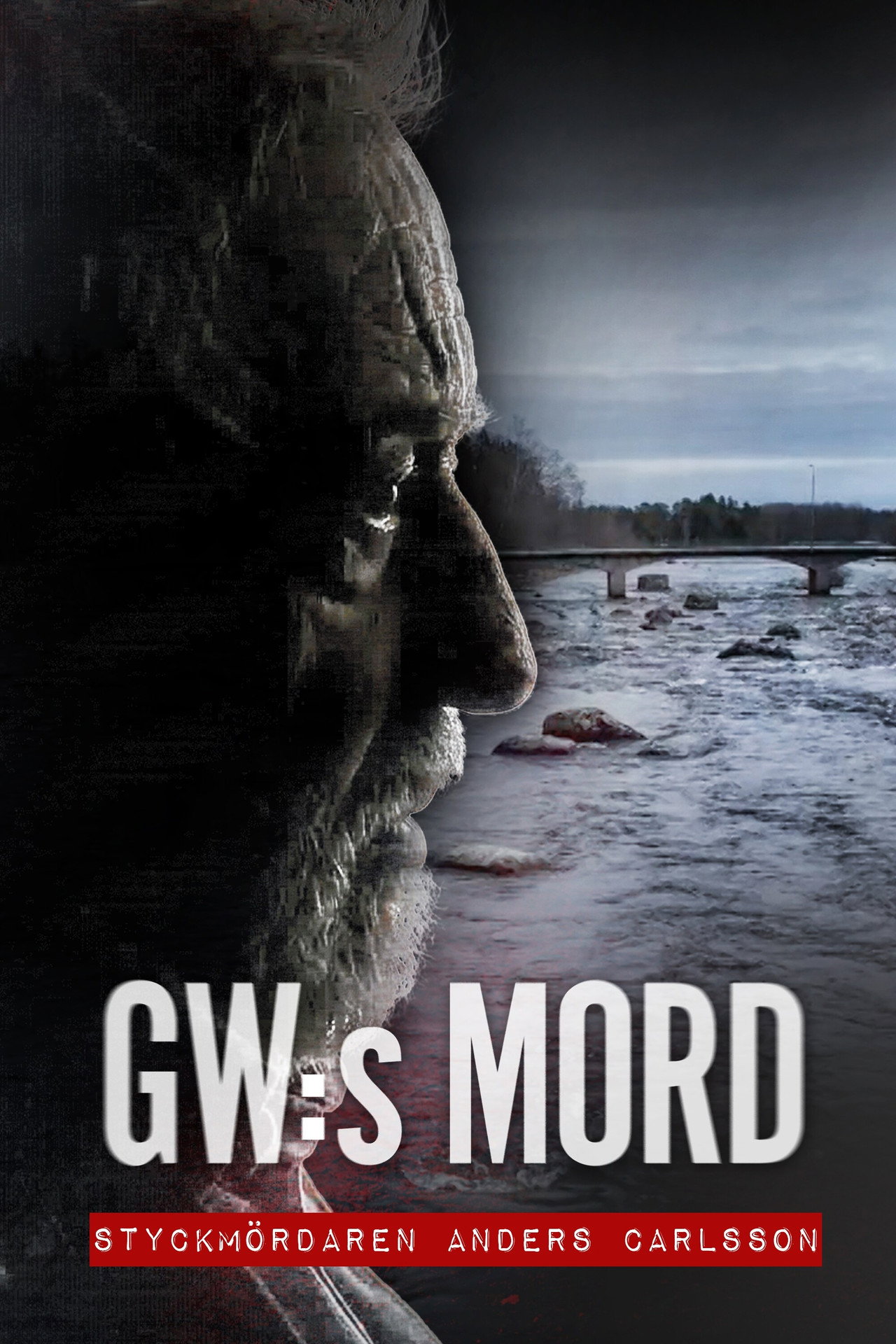 GW:s mord – Styckmördaren Anders Carlsson