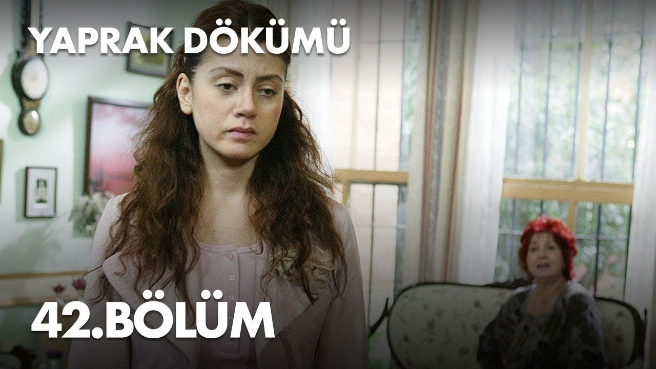 Yaprak Dökümü — Épisode 42