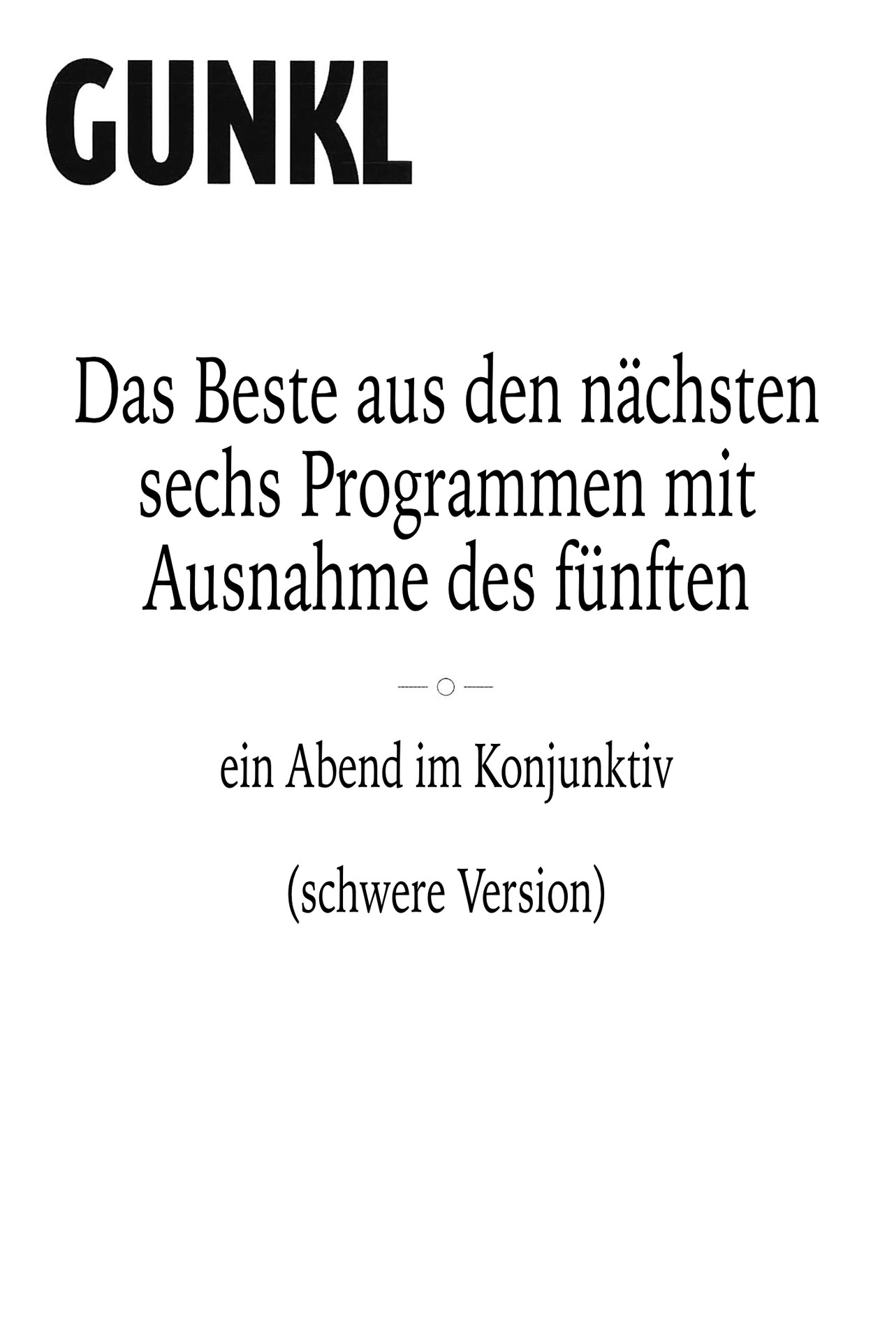 Gunkl: Das Beste aus den nächsten sechs Programmen mit Ausnahme des fünften (schwere Version) Backdrop
