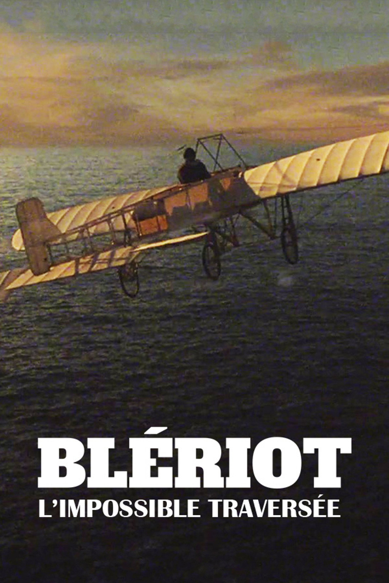 Blériot, l'impossible traversée filmaffisch