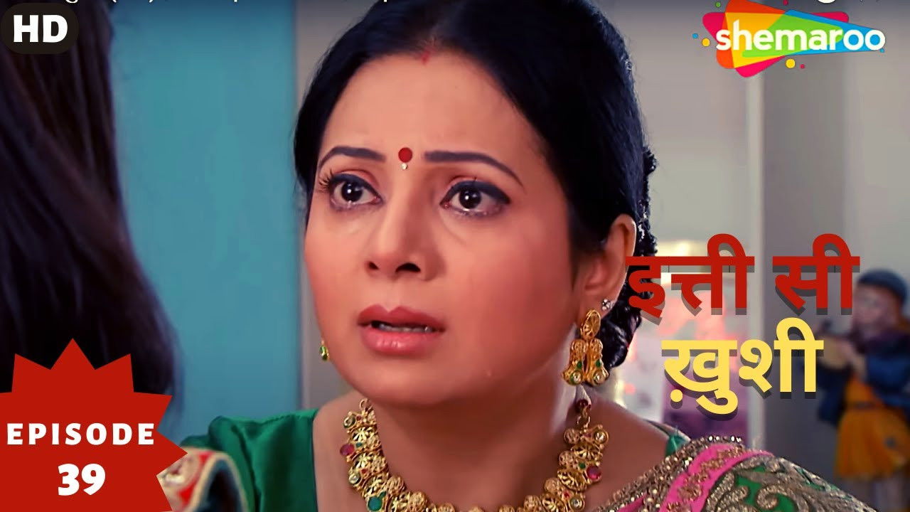 Itti Si Khushi — Épisode 39