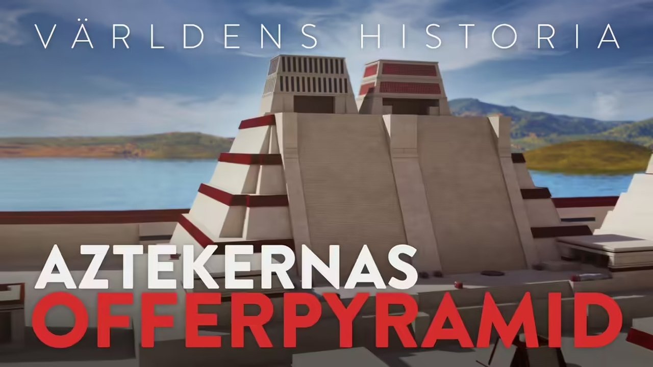 History Of The World - Season 3 Episode 11 : Världens Historia - Aztekernas offerpyramid - Lost Pyramids Of the Aztecs